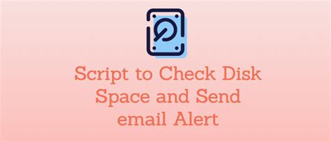 Password confirm. . Shell script to check disk space and send email alerts